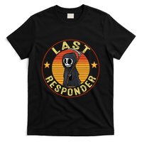 Grim Reaper Funny Dark Meme Mortician Last Responder T-Shirt