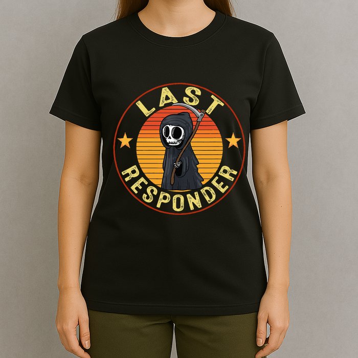 Grim Reaper Funny Dark Meme Mortician Last Responder T-Shirt