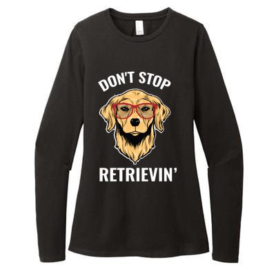 Golden Retriever Funny Design Outfit Dont Stop Retrievin Gift Womens CVC Long Sleeve Shirt