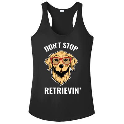 Golden Retriever Funny Design Outfit Dont Stop Retrievin Gift Ladies PosiCharge Competitor Racerback Tank