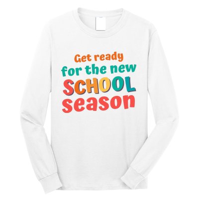 Get Ready For The New School Season 2025 Teacher Back To School Long Sleeve Shirt