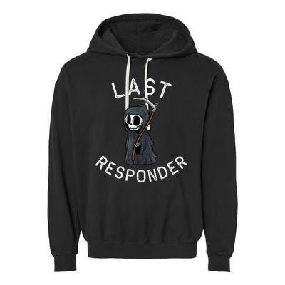 Grim Reaper Funny Dark Humor Mortician Last Responder Garment-Dyed Fleece Hoodie