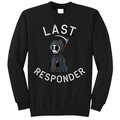 Grim Reaper Funny Dark Humor Mortician Last Responder Sweatshirt