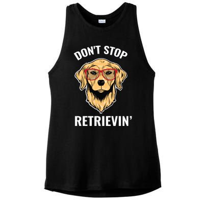 Golden Retriever Funny Design Outfit Dont Stop Retrievin Meaningful Gift Ladies PosiCharge Tri-Blend Wicking Tank