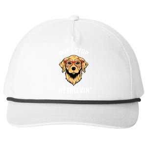 Golden Retriever Funny Design Outfit Dont Stop Retrievin Meaningful Gift Snapback Five-Panel Rope Hat