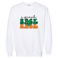 Groovy Retro Kids Funny St Patricks Day Saying For Girls Boys I Pinch Back Garment-Dyed Sweatshirt