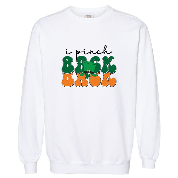 Groovy Retro Kids Funny St Patricks Day Saying For Girls Boys I Pinch Back Garment-Dyed Sweatshirt