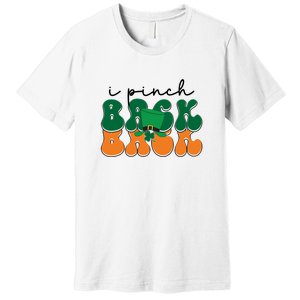 Groovy Retro Kids Funny St Patricks Day Saying For Girls Boys I Pinch Back Premium T-Shirt