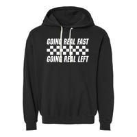 Going Real Fast And Going Real Left Funny Memes Joke Racing Garment-Dyed Fleece Hoodie