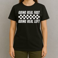 Going Real Fast And Going Real Left Funny Memes Joke Racing T-Shirt