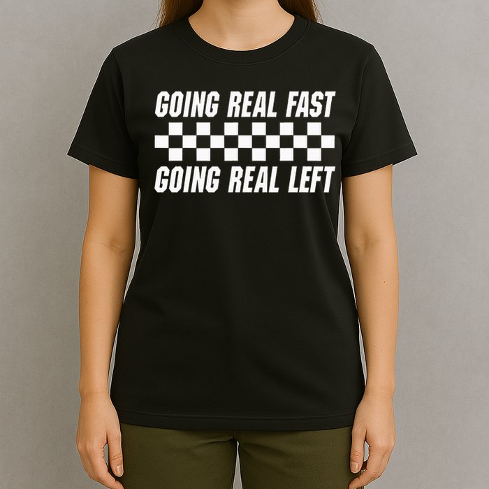 Going Real Fast And Going Real Left Funny Memes Joke Racing T-Shirt
