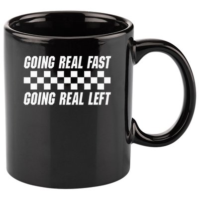 Going Real Fast And Going Real Left Funny Memes Joke Racing 11oz C Handle Ceramic Mug