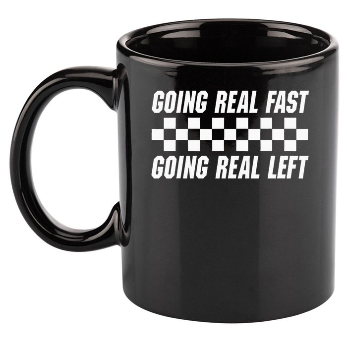 Going Real Fast And Going Real Left Funny Memes Joke Racing 11oz C Handle Ceramic Mug