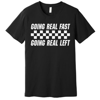 Going Real Fast And Going Real Left Funny Memes Joke Racing Premium T-Shirt