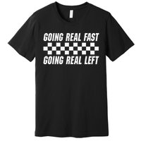 Going Real Fast And Going Real Left Funny Memes Joke Racing Premium T-Shirt