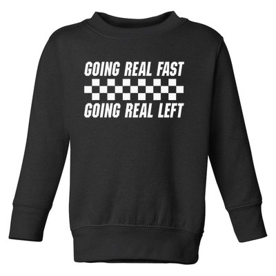 Going Real Fast And Going Real Left Funny Memes Joke Racing Toddler Sweatshirt