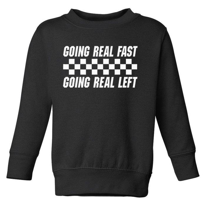 Going Real Fast And Going Real Left Funny Memes Joke Racing Toddler Sweatshirt