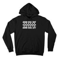 Going Real Fast And Going Real Left Funny Memes Joke Racing Tall Hoodie
