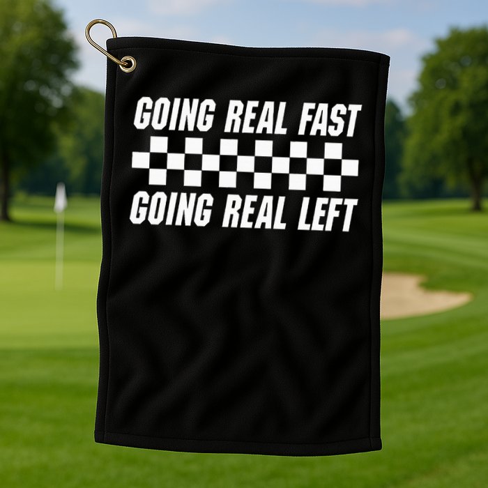 Going Real Fast And Going Real Left Funny Memes Joke Racing Golf Towel