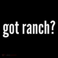 Got Ranch Funny Ranch Dressing Lover Gift Got Ranch T-Shirt