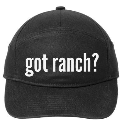 Got Ranch Funny Ranch Dressing Lover Gift Got Ranch 7-Panel Snapback Hat