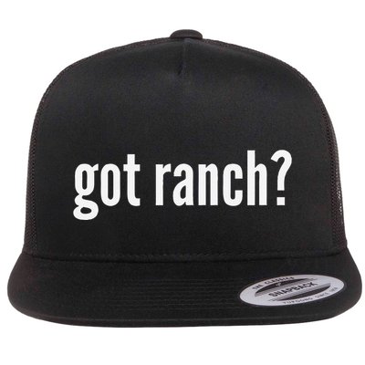 Got Ranch Funny Ranch Dressing Lover Gift Got Ranch Flatbill Hat