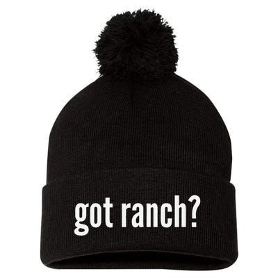 Got Ranch Funny Ranch Dressing Lover Gift Got Ranch Pom Pom 12in Knit Beanie