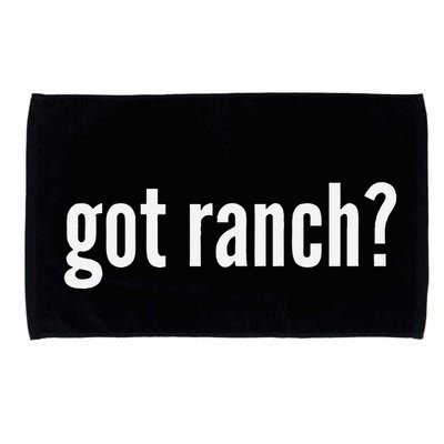Got Ranch Funny Ranch Dressing Lover Gift Got Ranch Microfiber Hand Towel
