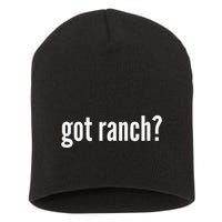 Got Ranch Funny Ranch Dressing Lover Gift Got Ranch Short Acrylic Beanie