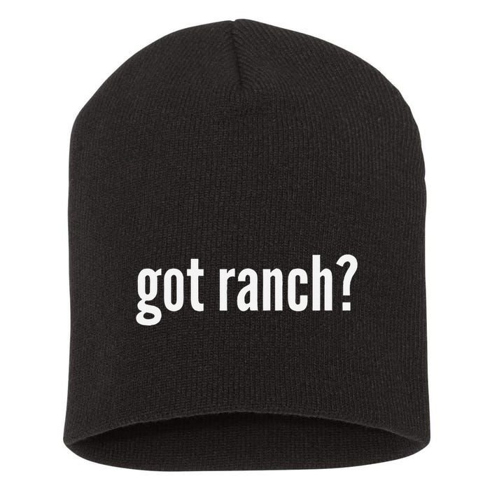 Got Ranch Funny Ranch Dressing Lover Gift Got Ranch Short Acrylic Beanie