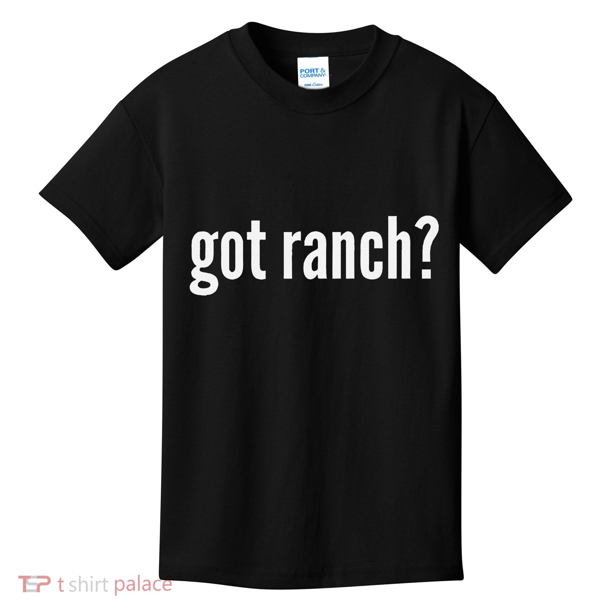 Got Ranch Funny Ranch Dressing Lover Gift Got Ranch Kids T-Shirt