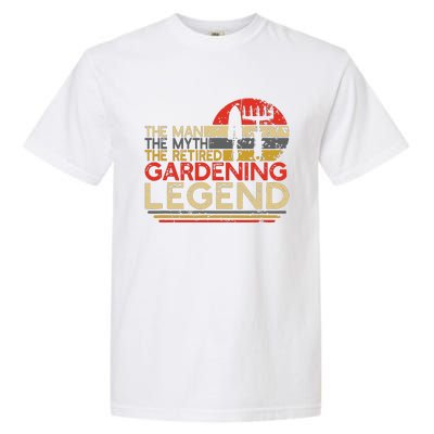 Gardener Retirement Gift The Man Myth Retired Gardening Legend Garment-Dyed Heavyweight T-Shirt