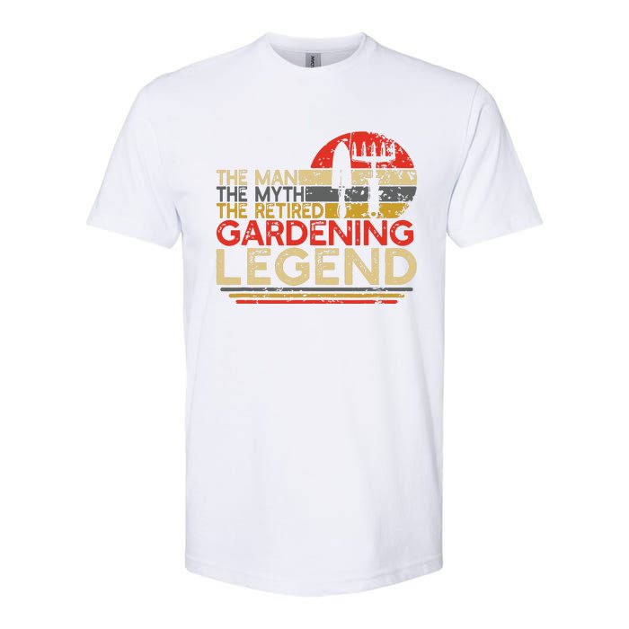 Gardener Retirement Gift The Man Myth Retired Gardening Legend Softstyle CVC T-Shirt