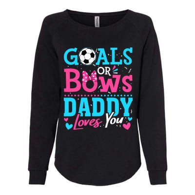 Gender Reveal Goals Or Bows Daddy Loves You Soccer Womens California Wash Sweatshirt