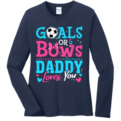 Gender Reveal Goals Or Bows Daddy Loves You Soccer Ladies Long Sleeve Shirt