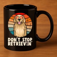 Golden Retriever Gift Dont Stop Retrievin Tee Golden Meaningful Gift 11oz C Handle Ceramic Mug