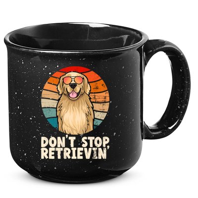 Golden Retriever Gift Dont Stop Retrievin Tee Golden Meaningful Gift 15oz Campfire Ceramic Mug