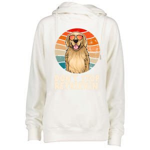 Golden Retriever Gift Dont Stop Retrievin Tee Golden Meaningful Gift Womens Funnel Neck Pullover Hood