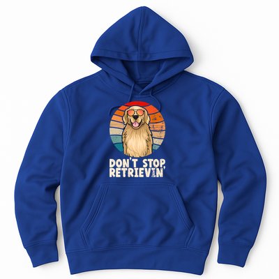 Golden Retriever Gift Dont Stop Retrievin Tee Golden Meaningful Gift Hoodie