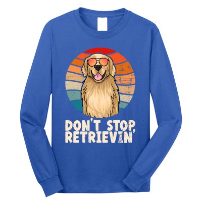 Golden Retriever Gift Dont Stop Retrievin Tee Golden Meaningful Gift Long Sleeve Shirt