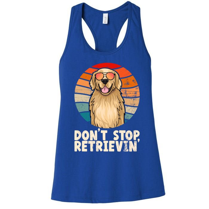 Golden Retriever Gift Dont Stop Retrievin Tee Golden Meaningful Gift Women's Racerback Tank