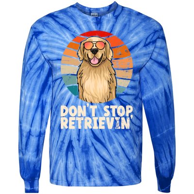 Golden Retriever Gift Dont Stop Retrievin Tee Golden Meaningful Gift Tie-Dye Long Sleeve Shirt