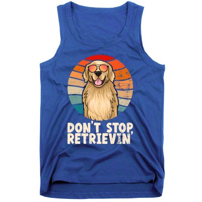 Golden Retriever Gift Dont Stop Retrievin Tee Golden Meaningful Gift Tank Top