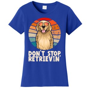 Golden Retriever Gift Dont Stop Retrievin Tee Golden Meaningful Gift Women's T-Shirt