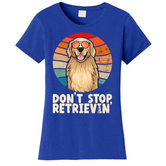 Golden Retriever Gift Dont Stop Retrievin Tee Golden Meaningful Gift Women's T-Shirt