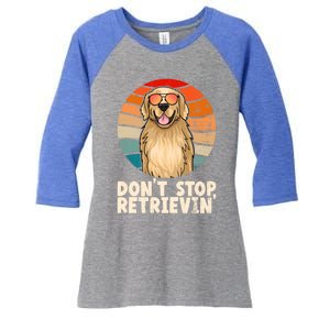 Golden Retriever Gift Dont Stop Retrievin Tee Golden Meaningful Gift Women's Tri-Blend 3/4-Sleeve Raglan Shirt