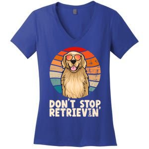 Golden Retriever Gift Dont Stop Retrievin Tee Golden Meaningful Gift Women's V-Neck T-Shirt