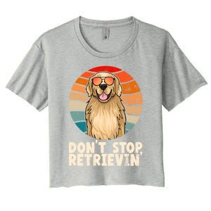 Golden Retriever Gift Dont Stop Retrievin Tee Golden Meaningful Gift Women's Crop Top Tee