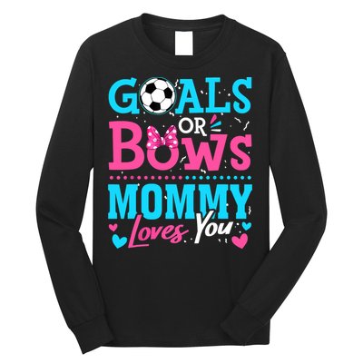 Gender Reveal Goals Or Bows Mommy Loves You Soccer Long Sleeve Shirt