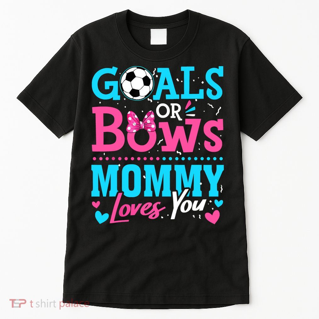 Gender Reveal Goals Or Bows Mommy Loves You Soccer Tall T-Shirt
